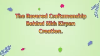 The Revered Craftsmanship Behind Sikh Kirpan Creation.