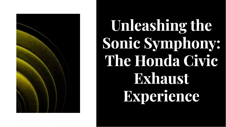 unleashing the sonic symphony the honda civic