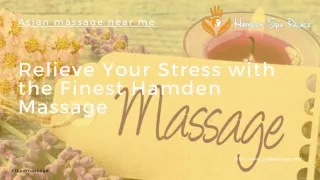 Relieve Your Stress with the Finest Hamden Massage