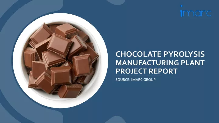 chocolate pyrolysis manufacturing plant project report