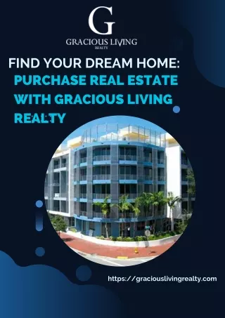 Find Your Dream Home Purchase Real Estate with Gracious Living Realty
