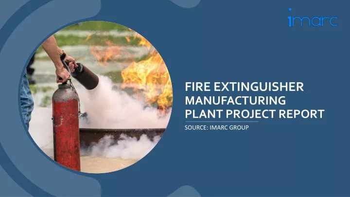 fire extinguisher manufacturing plant project report