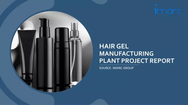 hair gel manufacturing plant project report