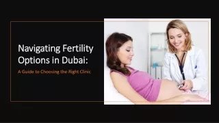 Navigating Fertility Options in Dubai- A Guide to Choosing the Right Clinic