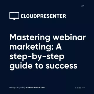 Mastering webinar marketing A step-by-step guide to success