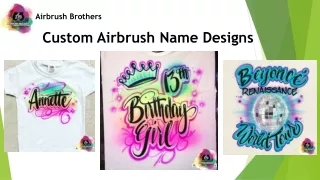 Style with Custom Airbrush Name Designs