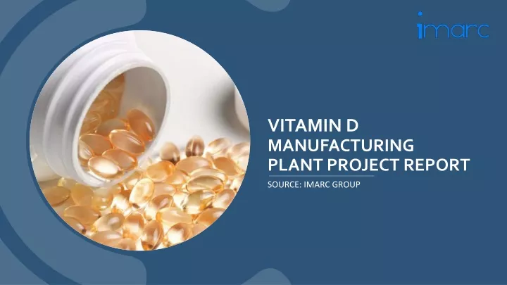 vitamin d manufacturing plant project report