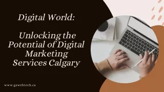 Digital World Unlocking the Potential of Digital Marketing Services Calgary