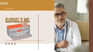 _Buy Eliquis 5 MG Benefits, uses, side effects