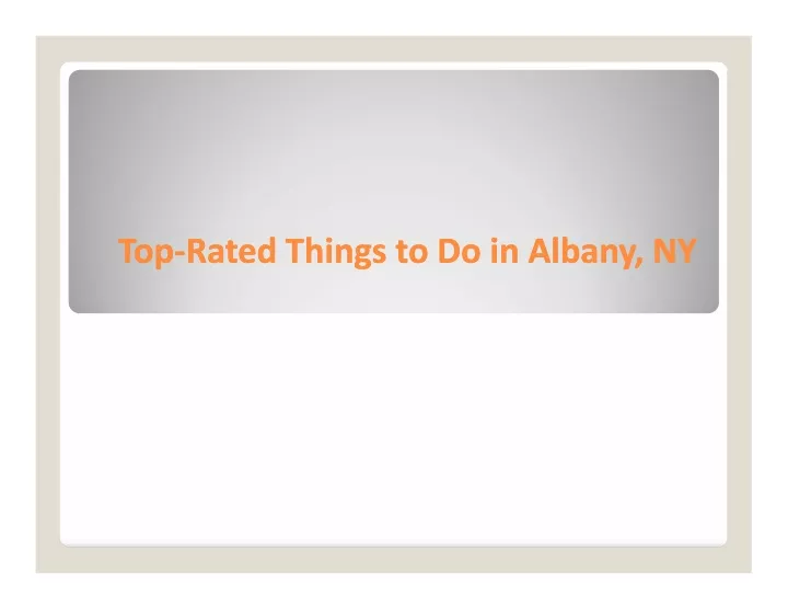top top rated things to do in albany ny rated