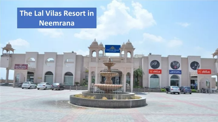 the lal vilas resort in neemrana