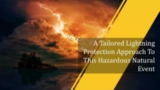 A Tailored Lightning Protection Approach To This Hazardous Natural Event