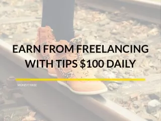 Earn from freelancing with tips $100 daily