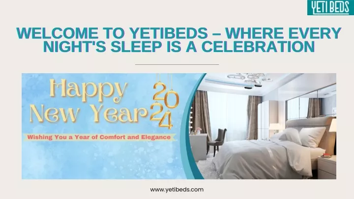 welcome to yetibeds where every welcome