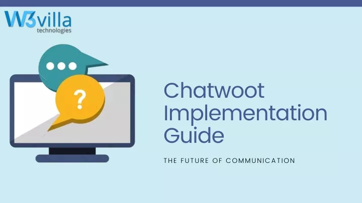chatwoot implementation guide the future