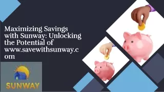 maximizing savings with sunway unlocking