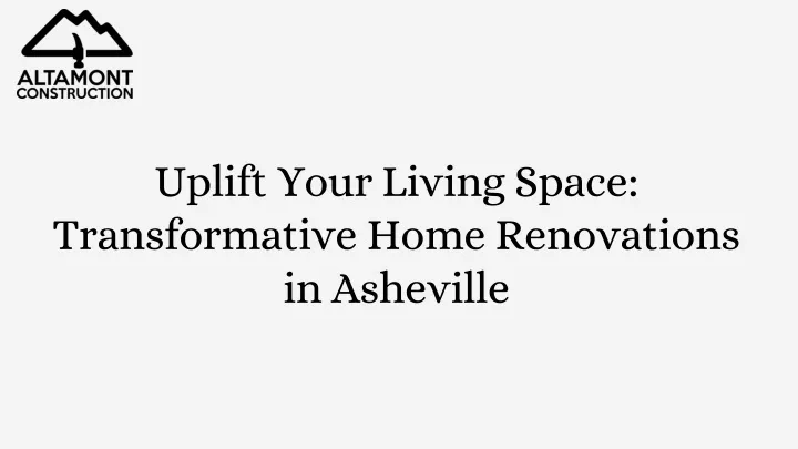 uplift your living space transformative home