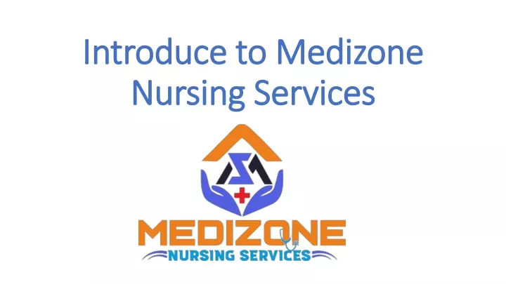 introduce to medizone nursing services