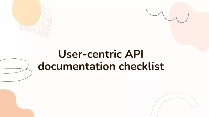 user centric api documentation checklist