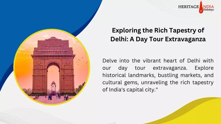 exploring the rich tapestry of delhi a day tour