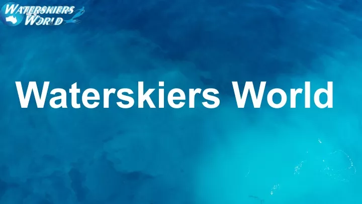 waterskiers world
