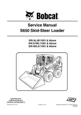 Bobcat S650 Skid Steer Loader Service Repair Manual (SN S1ML11001 and Above)