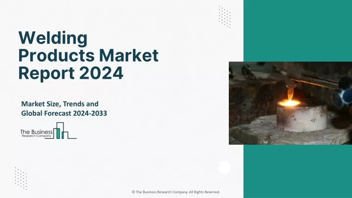 welding products market report 2024