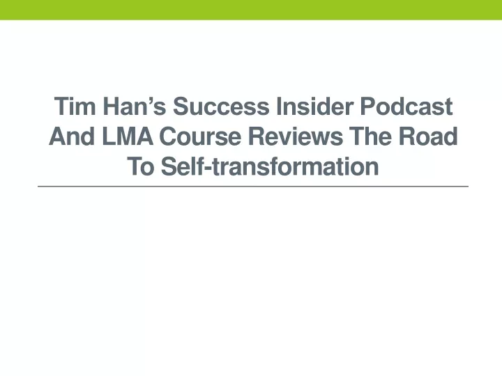 tim han s success insider podcast and lma course reviews the road to self transformation