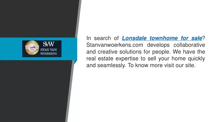 in search of lonsdale townhome for sale