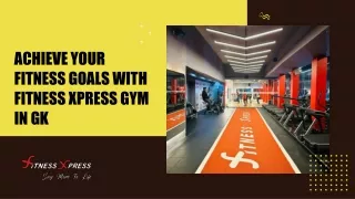 Achieve Your Fitness Goals with Fitness Xpress Gym in GK