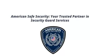 American Safe Security_ Your Trusted Partner in Security Guard Services