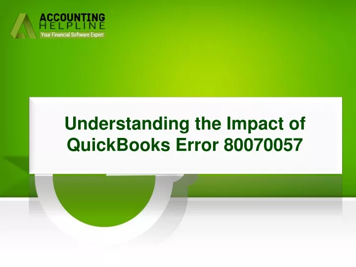 understanding the impact of quickbooks error 80070057