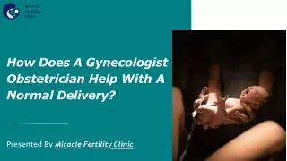How Does A Gynecologist Obstetrician Help With A Normal Delivery?