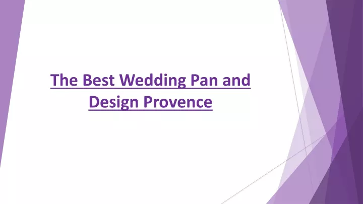 the best wedding pan and design provence