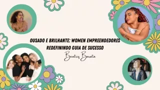 Ousado e Brilhante MulheresEmpreendedores Redefinindo Guia de Sucesso por Beatriz Barata