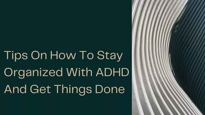 tips on how to stay organized with adhd
