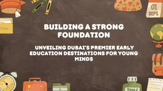 Building a Strong Foundation Unveiling Dubai’s Premier Early Education Destinations for Young Minds
