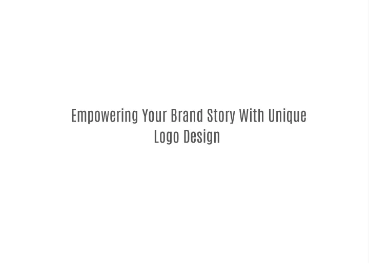 empowering your brand story with unique logo