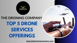 The Droning Company Top 5 Drone Services Offerings.ppt