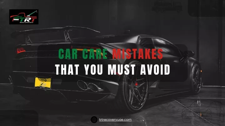 car care mistakes that you must avoid