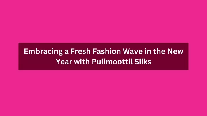 embracing a fresh fashion wave in the new year