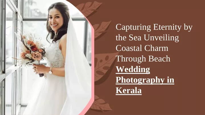 capturing eternity by the sea unveiling coastal charm through beach wedding photography in kerala