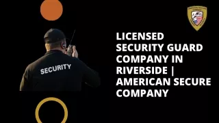 Licensed Security Guard Company in Riverside  American Secure Company