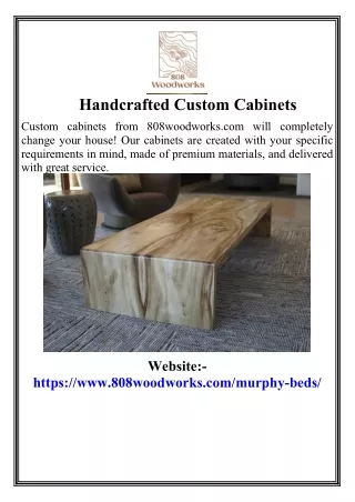 Handcrafted Custom Cabinets