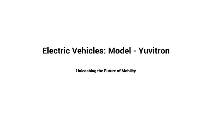electric vehicles model yuvitron