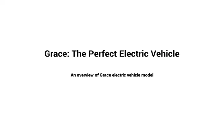 grace the perfect electric vehicle