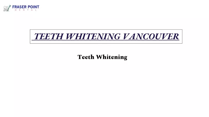 teeth whitening vancouver