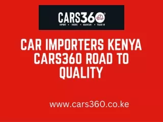 Car Importers Kenya Cars360 Road to Quality