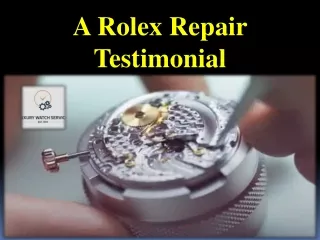 A Rolex Repair Testimonial