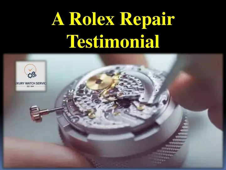 a rolex repair testimonial